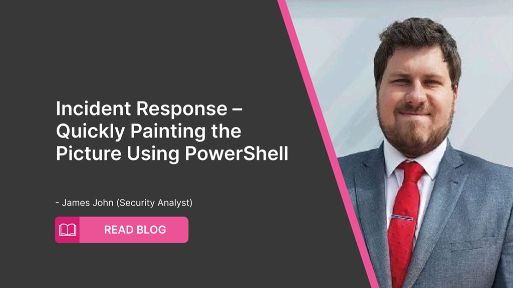 Incident Response – Quickly Painting the Picture Using PowerShell