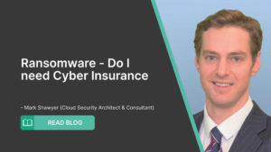 Ransomware – Do I need Cyber Insurance