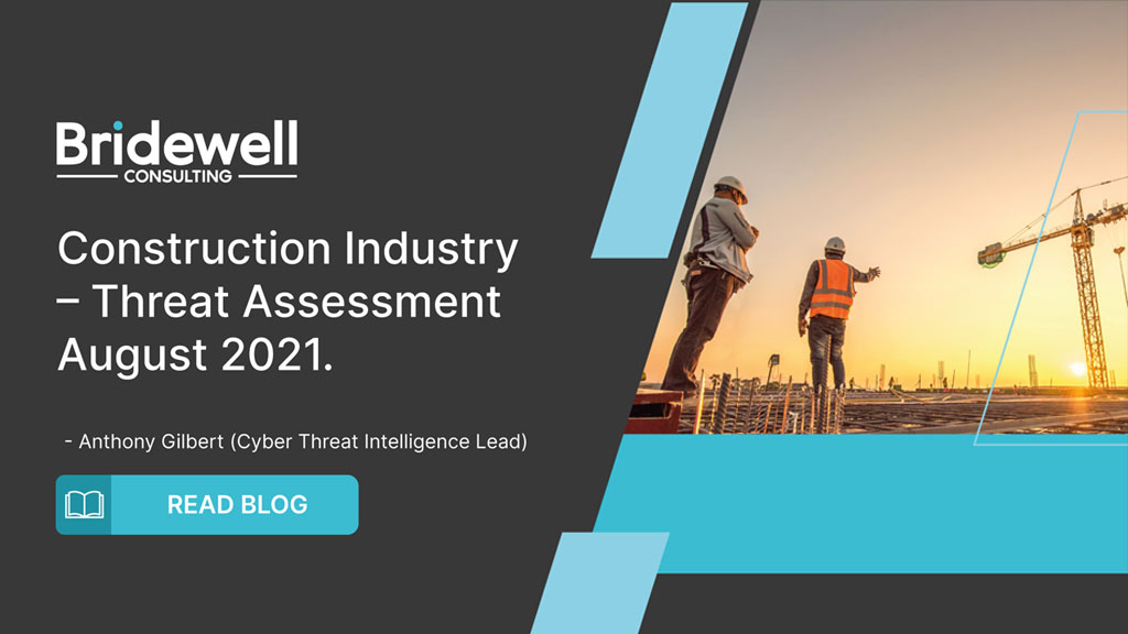 Construction Industry – Threat Assessment August 2021